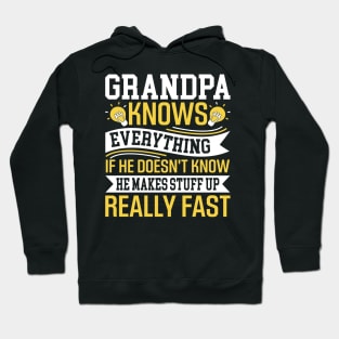 Grandpa knows everything if he doesn't know he makes stuff up really fast Hoodie